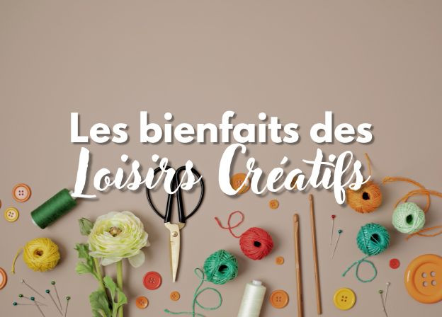 Les bienfaits des loisirs créatifs